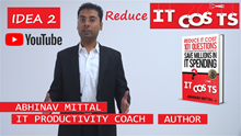 IT Productivity Coach - AbhinavMittal.com - Reduce IT Cost-Don’t Be Fooled by High cost of Software Here is a simple trick to help you save IT Costs